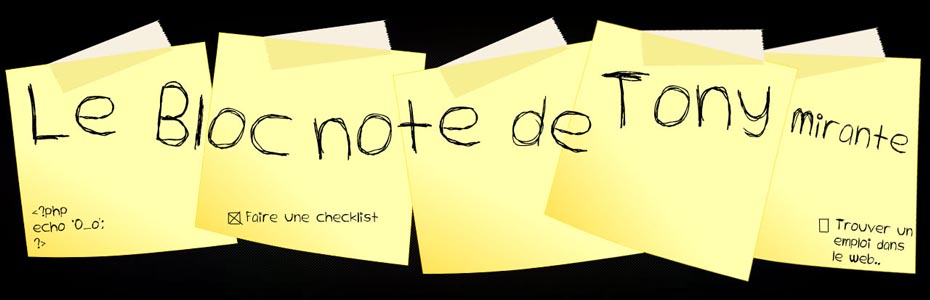 Le bloc-note de Tony Mirante : Blog sur le développement web